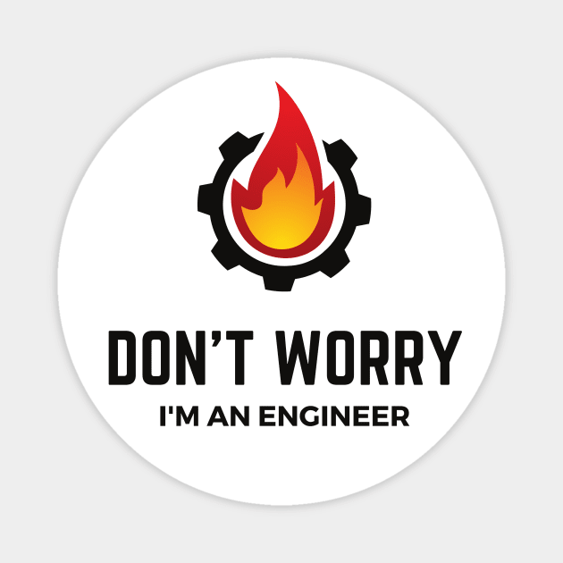 Don't Worry I'm an Engineer Magnet by artbyst